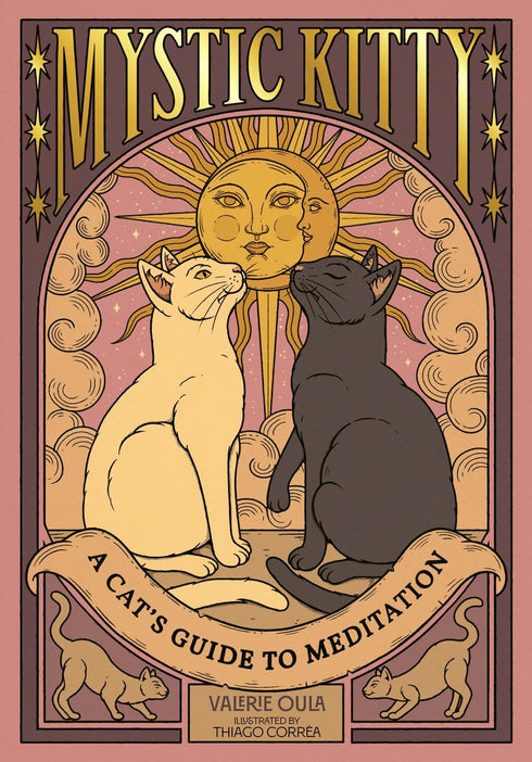 MYSTIC KITTY: A CAT'S GUIDE TO MEDITATION - OULA. VALERIA; CORREA THIAGO
